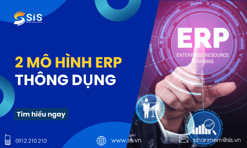 Lịch sử của ERP và 2 mô hình ERP thông dụng